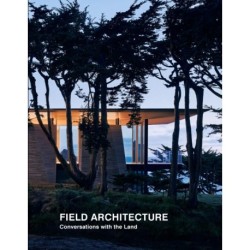 Field Architecture: Conversations with the Land