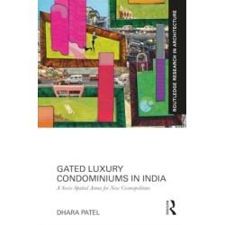 Gated Luxury Condominiums in India: A Socio-Spatial Arena for New Cosmopolitans