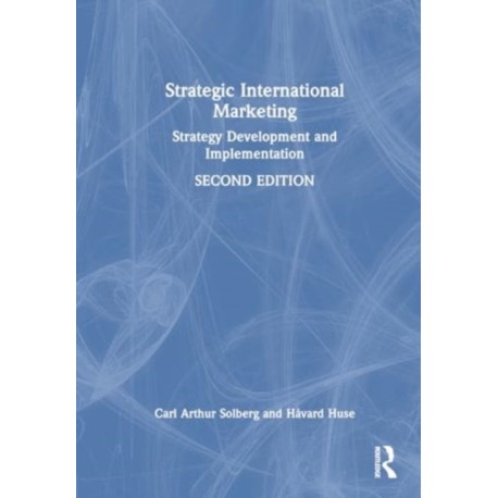 Strategic International Marketing: Strategy Development and Implementation