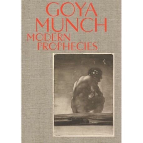 Goya and Munch: Modern Prophecies