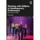 Working with Children in Contemporary Performance: Ethics, Agency and Affect