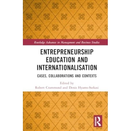 Entrepreneurship Education and Internationalisation: Cases, Collaborations and Contexts