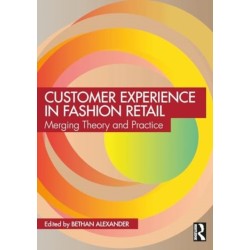 Customer Experience in Fashion Retailing: Merging Theory and Practice