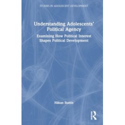 Understanding Adolescents’ Political Agency: Examining How Political Interest Shapes Political Development