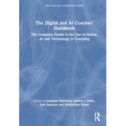The Digital and AI Coaches' Handbook: The Complete Guide to the Use of Online, AI, and Technology in Coaching