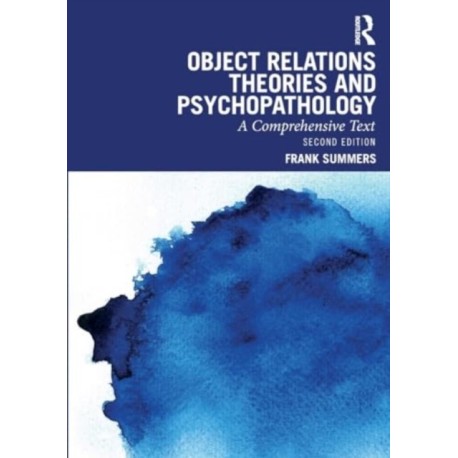 Object Relations Theories and Psychopathology: A Comprehensive Text