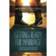 Getting Ready for Marriage: A Practical Road Map for Your Journey Together