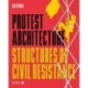 Protest Architecture: Structures of civil resistance