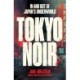 Tokyo Noir: in and out of Japan’s underworld