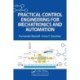 Practical Control Engineering for Mechatronics and Automation