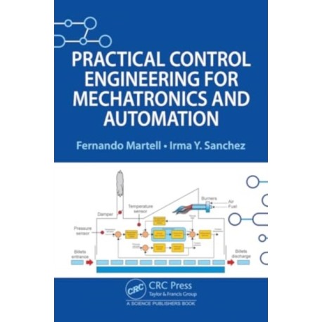 Practical Control Engineering for Mechatronics and Automation