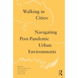 Walking in Cities: Navigating Post-Pandemic Urban Environments