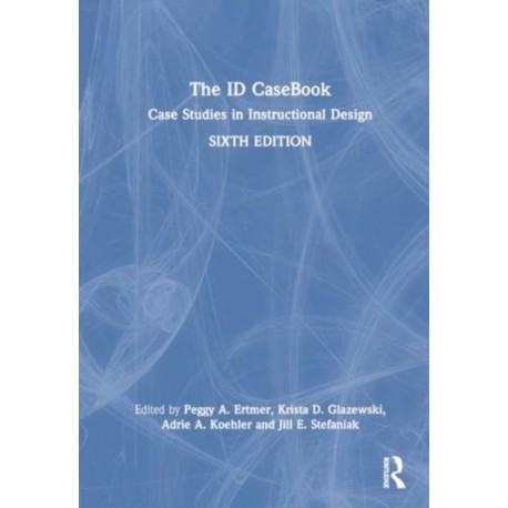 The ID CaseBook: Case Studies in Instructional Design