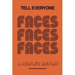 Tell Everyone: A People's History of the Faces
