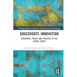 Grassroots Innovation: Discourse, Policy and Practice in the Global South