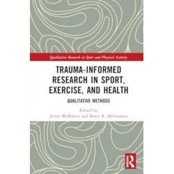 Trauma-Informed Research in Sport, Exercise, and Health: Qualitative Methods