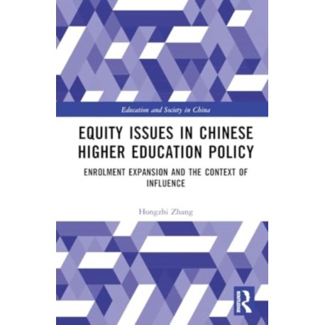 Equity Issues in Chinese Higher Education Policy: A Case Study of the Enrolment Expansion Policy