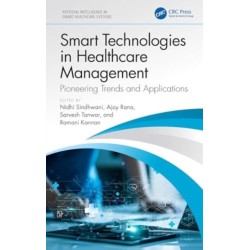 Smart Technologies in Healthcare Management: Pioneering Trends and Applications
