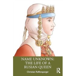 Name Unknown: The Life of a Rusian Queen