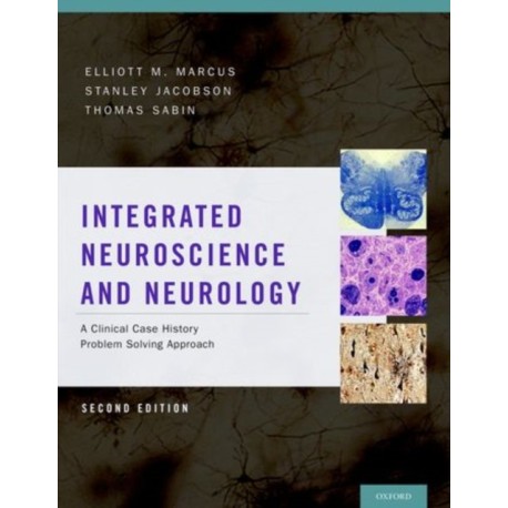 Integrated Neuroscience and Neurology: A Clinical Case History Problem Solving Approach