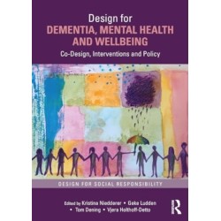 Design for Dementia, Mental Health and Wellbeing: Co-Design, Interventions and Policy