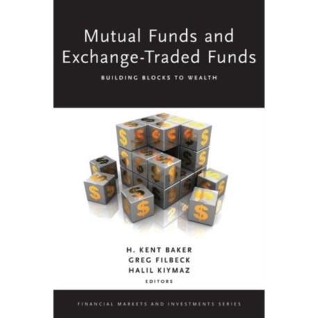 Mutual Funds and Exchange-Traded Funds: Building Blocks to Wealth