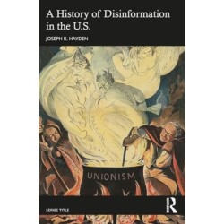 A History of Disinformation in the U.S.