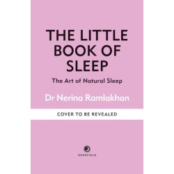 The Little Book of Sleep: The Art of Natural Sleep