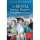 The Royal Station Master’s Daughters in Love: 'A heartwarming historical saga' Rosie Goodwin (The Royal Station Master's Daughters Series Book 3 of 3)