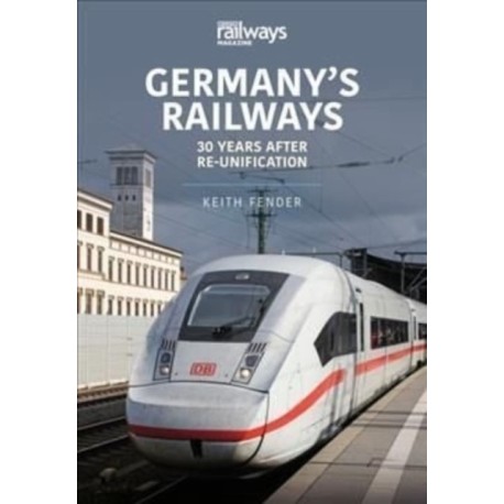 Germany's Railways: 30 Years After Re-Unification