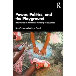 Power, Politics, and the Playground: Perspectives on Power and Authority in Education