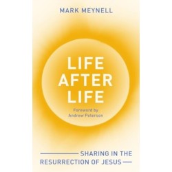 Life After Life: Why Jesus means death isn’t the end