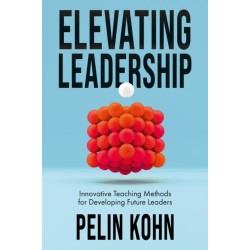 Elevating Leadership: Innovative Teaching Methods for Developing Future Leaders
