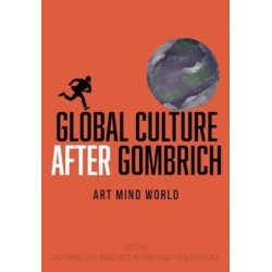 Global Culture after Gombrich: Art, Mind, World