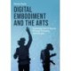 Digital Embodiment and the Arts: Exploring Hybrid Spaces through Emerging Technologies