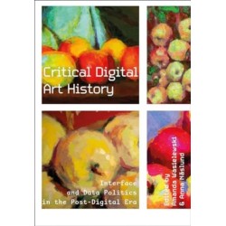Critical Digital Art History: Interface and Data Politics in the Post-Digital Era