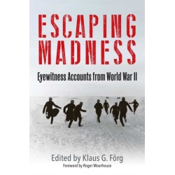 Escaping Madness: Eyewitness Accounts from World War II