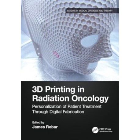 3D Printing in Radiation Oncology: Personalization of Patient Treatment Through Digital Fabrication