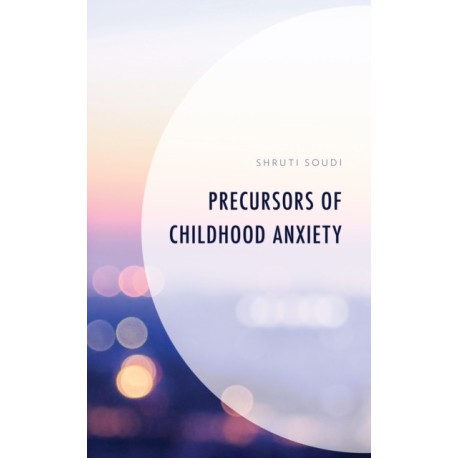 Precursors of Childhood Anxiety
