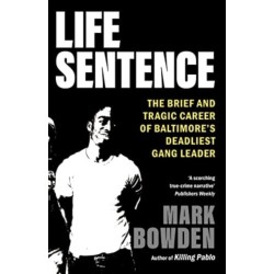 Life Sentence: The Brief and Tragic Career of Baltimore’s Deadliest Gang Leader