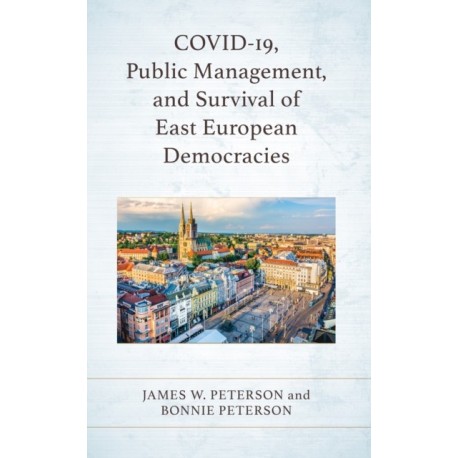 COVID-19, Public Management, and Survival of East European Democracies