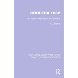 Cholera 1832: The Social Response to an Epidemic