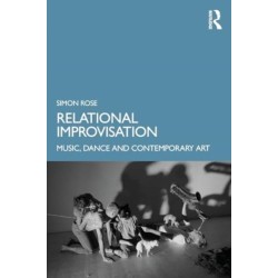Relational Improvisation: Music, Dance and Contemporary Art
