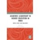 Academic Leadership in Higher Education in India: Needs, Issues, and Challenges