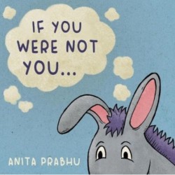 If You Were Not You...