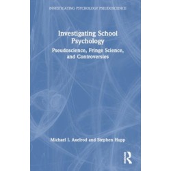 Investigating School Psychology: Pseudoscience, Fringe Science, and Controversies