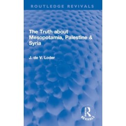 The Truth about Mesopotamia, Palestine & Syria