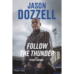 Follow the Thunder: Jason Dozzell, My Story