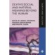 Death’s Social and Material Meaning beyond the Human