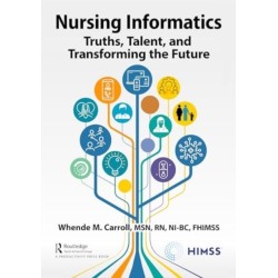 Nursing Informatics: Truths, Talent, and Transforming the Future